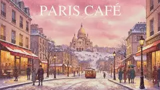 𝐏𝐀𝐑𝐈𝐒 𝐂𝐀𝐅𝐄́ 🗼 French Instrumental Music &mdash; Snowy Morning in Montmartre