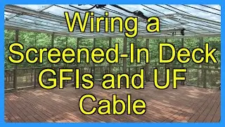 Wiring a Screened-In Deck GFIs and UF Cable