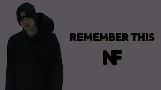 NF - Remember This (Lyrics)