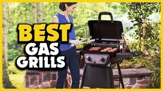 ✅ Top 5 Best Gas Grills In 2022 Review