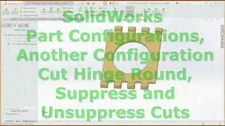 30, SolidWorks, Part Configurations &ndash; Short Tour &ndash; Sarrus Hinge Plate - Part in a Part