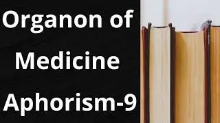 Organon of Medicine Aphorism-9