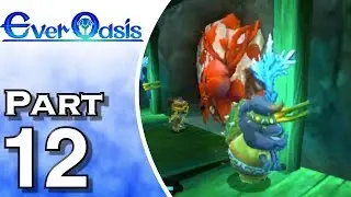 Ever Oasis - Gameplay - Walkthrough - Let's Play - Part 12