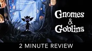 Gnomes & Goblins - 2 Minute Review