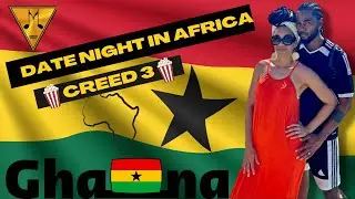 DATE NIGHT IN AFRICA !!! First movie night in Accra Ghana
