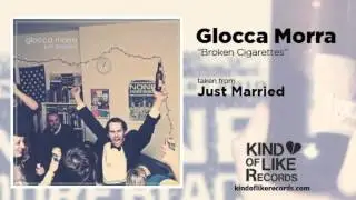 Glocca Morra - Broken Cigarettes