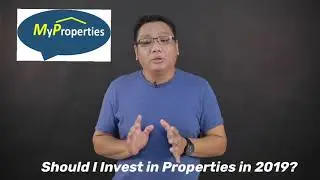 Should I Invest in Properties in 2019?