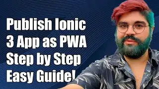 How to Publish Ionic 3 App as a Progressive Web App (PWA) - Step by Step Guide