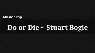 Do or Die - Dougie Wood / Music