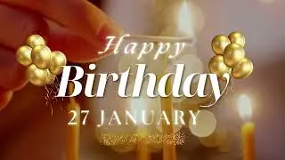 🎉 Born on 27th January &ndash; Birthday Song for You 🎂✨