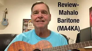 Review- Mahalo Baritone Ukulele (MA4KA)