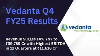 Vedanta Q4 FY25 Results: Revenue Surges 14% YoY to ₹39,789 Cr with Highest EBITDA in 12 Quarters