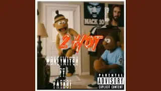 2 Hot (feat. Money Mitch)