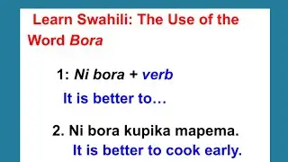 Learn Swahili the use the word Bora 