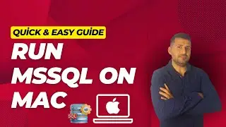 How to Run MSSQL on a Mac: Easy Setup Guide