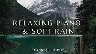 Relaxing Piano Music and Soft Rain for Sleep and Meditation