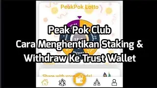 Peak Pok Club||Cara Hentikan Staking & Withdraw Ke Trust Wallet