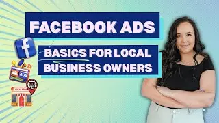 Facebook Ad Basics for Local Business Owners