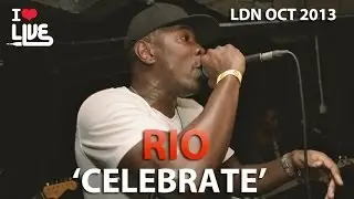 Rio - Celebrate Life | #ILUVLIVE 21.10.13 @ Queen Of Hoxton