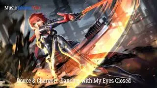 Deuce & Charger - Dancing with My Eyes Closed