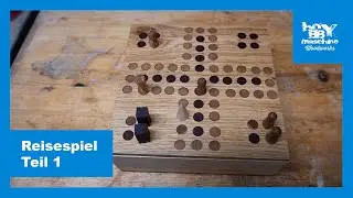 Teil 1 Reisespiel/Mensch-ärgere-dich-nicht bauen
