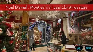 No&euml;l &Eacute;ternel , Montreal's all year Christmas store 2021