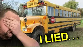 I LIED ABOUT MY SCHOOL BUS!