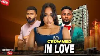 Crowned in love - starring uche montana, daniel rocky and maurice sam 2026 latest nollywood movie