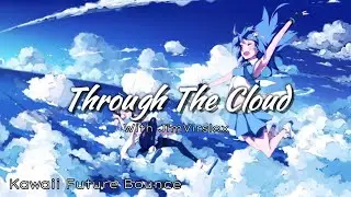 GWN & JimVirslox - Through the Cloud [Rooftop Release]