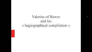 Renaud Alexandre, Valerius of Bierzo and his hagiographical compilation