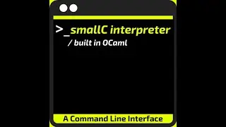smallC: A Command Line Interpreter for C | OCaml | Unix