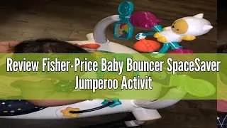 Review Fisher-Price Baby Bouncer SpaceSaver Jumperoo Activity Center with Lights Sounds and Folding