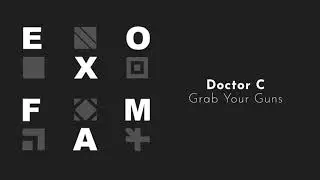 Doctor C - Grab Your Guns