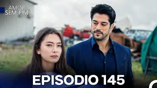 Amor Sem Fim Epis&oacute;dio 145