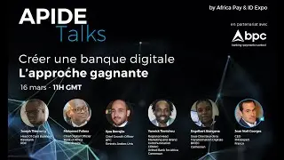 APIDE Talks & BPC - Créer une banque digitale : L'approche gagnante