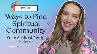 4 Ways to Find Spiritual Community (Your Spiritual Family is Here!)