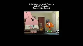 POV: Quando Voc&ecirc; Compra O DVD Pirata De Gumball No Camel&ocirc;. #nflopapfvr #capcut #gumball