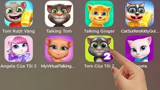 Talking Tom,Angela,Talking Ginger,CatSurfersKittyGol,MyVirtualTalking,Tom Ruot Vang,