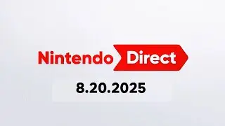 Nintendo Direct 8.20.2025 – Nintendo Switch 2