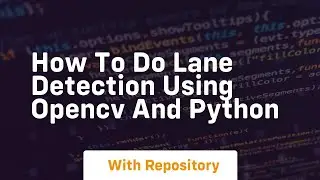 How to do lane detection using opencv and python