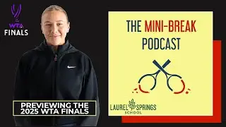 Оценка сезона: Аманда Анисимова [Превью финала WTA тура 2025 года с Дэвидом Кейном | The Mini-Break]