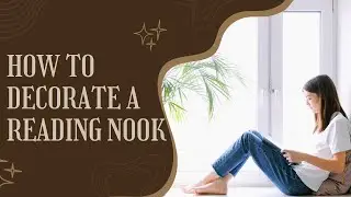 Reading Nook Ideas | How to Decorate a Reading Corner