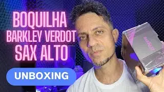 Unboxing Boquilha Barkley Verdot Sax Alto