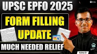 UPSC EPFO Form Fill Up Last Date 2025 | UPSC EPFO Correction Window 2025 | EPFO Form Filling Process