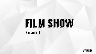 The Film Show on Wrexham TV - Episode 1