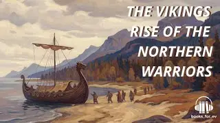 THE VIKINGS: RISE OF THE NORTHERN WARRIORS | FULL HISTORY DOCUMENTARY