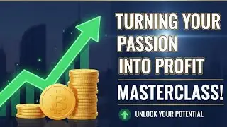From Hobby to Huge: Turning Your Passion into a Profitable Startup - Masterclass! Startup Success