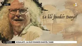 Kosalafé ! La klé fonnker Danyel ! Nout lang lé zoli kosa zot i di zot ?