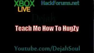 Dejah - Teach Me How To HugZy [XBL Song V2]
