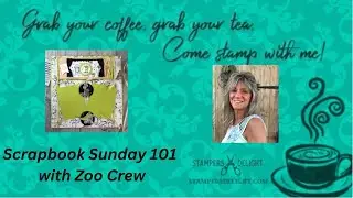 Scrapbook Sunday 101 with Zoo Crew